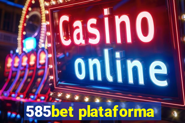 585bet plataforma